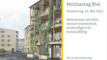 Weiterbauen mit Holz am Holzbautag Biel